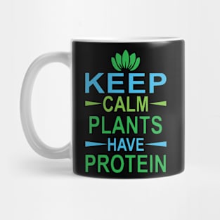 Keep Calm Plants have Protein Mug